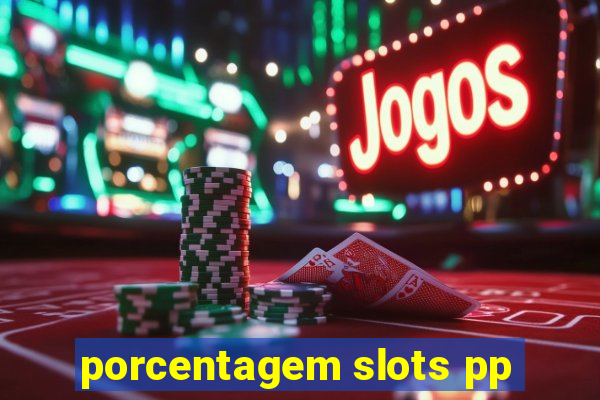 porcentagem slots pp